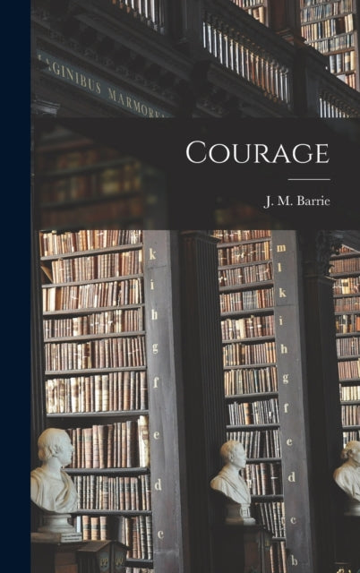 Book cover of: Courage. By: J. M. Barrie