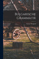 Book cover of: Bulgarische Grammatik