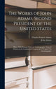 Book cover of: Works of John Adams, Second President of the United States. By: Charles Francis Adams - undifferentiated