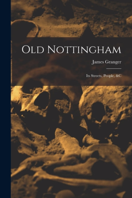Book cover of: Old Nottingham. By: James Granger