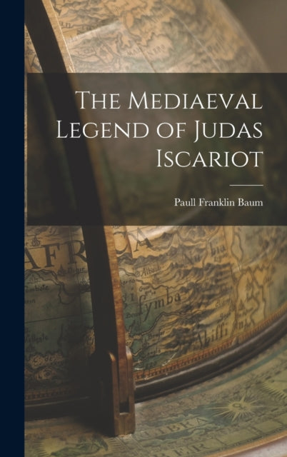 Book cover of: Mediaeval Legend of Judas Iscariot. By: Paull Franklin Baum