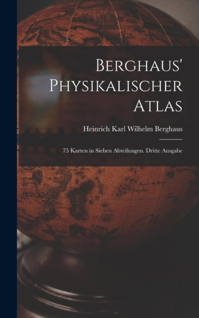 Book cover of: Berghaus' Physikalischer Atlas. By: Heinrich Karl Wilhelm Berghaus