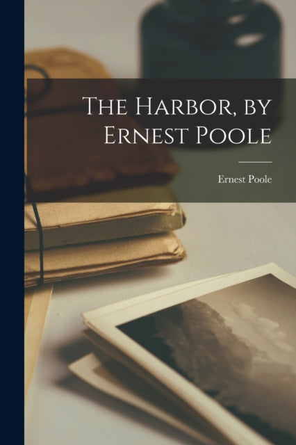 Book cover of: Harbor, by Ernest Poole
