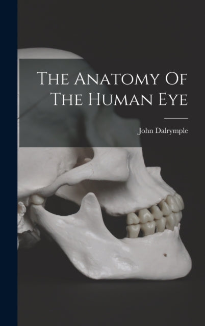 Book cover of: Anatomy Of The Human Eye