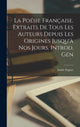 Book cover of: poesie francaise. Extraits de tous les auteurs depuis les origines jusqu'a nos jours. Introd. gen