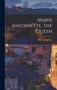 Book cover of: Marie Antoinette, the Queen