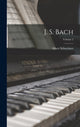 Book cover of: J. S. Bach; Volume 2
