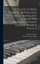 Book cover of: Le Clavecin Bien Tempere, 48 Preludes et Fugues Transcrits 4 Mains par Theodore Dubois Volume Book 2, Vols.1-2