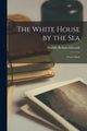 Book cover of: White House by the Sea. By: Matilda Betham-Edwards