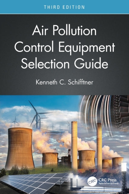 Book cover of: Air Pollution Control Equipment Selection Guide. By: Kenneth C Schifftner