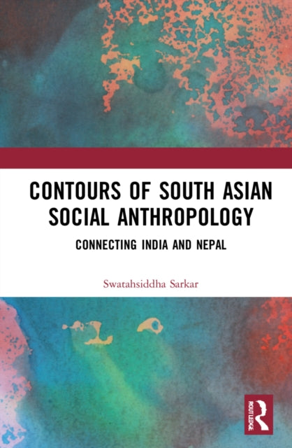 Book cover of: Contours of South Asian Social Anthropology. By: Swatahsiddha Sarkar