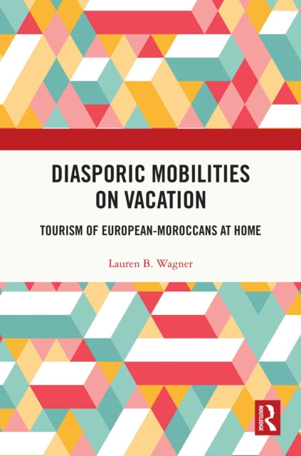 Book cover of: Diasporic Mobilities on Vacation. By: Lauren Wagner