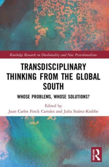 Book cover of: Transdisciplinary Thinking from the Global South. By: Juan Carlos Finck Carrales