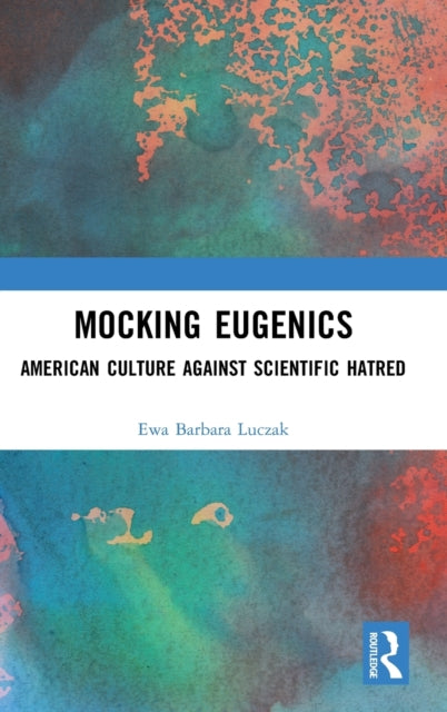 Book cover of: Mocking Eugenics. By: Ewa Barbara Luczak