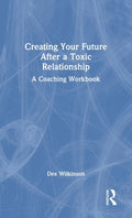 Creating Your Future After a Toxic Relationship