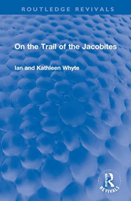 Book cover of: On the Trail of the Jacobites. By: Ian Whyte