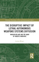 Book cover of: Disruptive Impact of Lethal Autonomous Weapons Systems Diffusion. By: Austin Wyatt