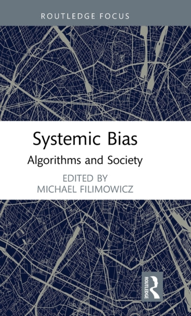 Book cover of: Systemic Bias. By: Michael Filimowicz