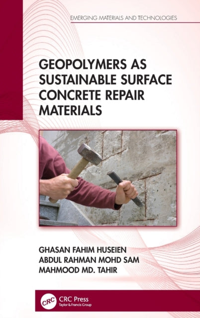 Book cover of: Geopolymers as Sustainable Surface Concrete Repair Materials. By: Ghasan Fahim Huseien