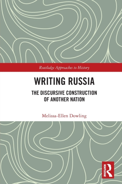 Book cover of: Writing Russia. By: Melissa-Ellen Dowling