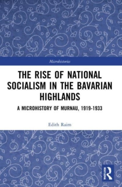 The Rise of National Socialism in the Bavarian Highlands
