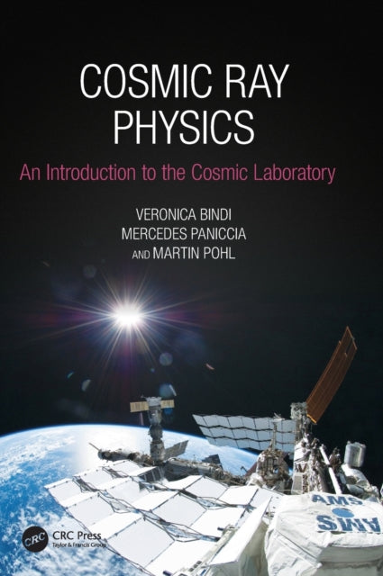 Book cover of: Cosmic Ray Physics. By: Veronica Bindi
