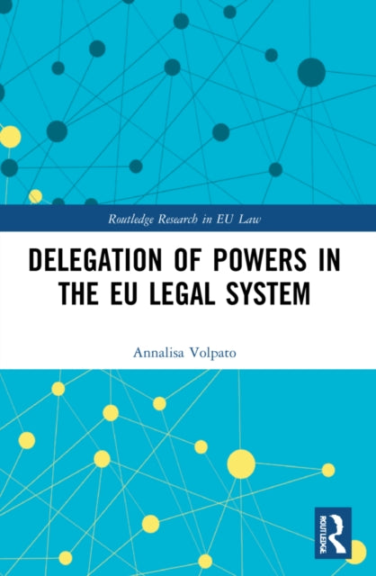 Book cover of: Delegation of Powers in the EU Legal System. By: Annalisa Volpato