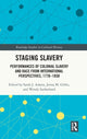 Book cover of: Staging Slavery. By: Sarah J. Adams