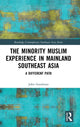 Book cover of: Minority Muslim Experience in Mainland Southeast Asia. By: John Goodman