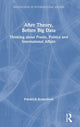 Book cover of: After Theory, Before Big Data. By: Friedrich V. Kratochwil