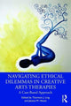 Book cover of: Navigating Ethical Dilemmas in Creative Arts Therapies. By: Thomson J. Ling