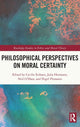 Book cover of: Philosophical Perspectives on Moral Certainty. By: Cecilie Eriksen
