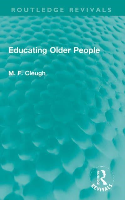 Book cover of: Educating Older People. By: M. F. Cleugh