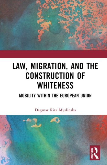 Book cover of: Law, Migration, and the Construction of Whiteness
