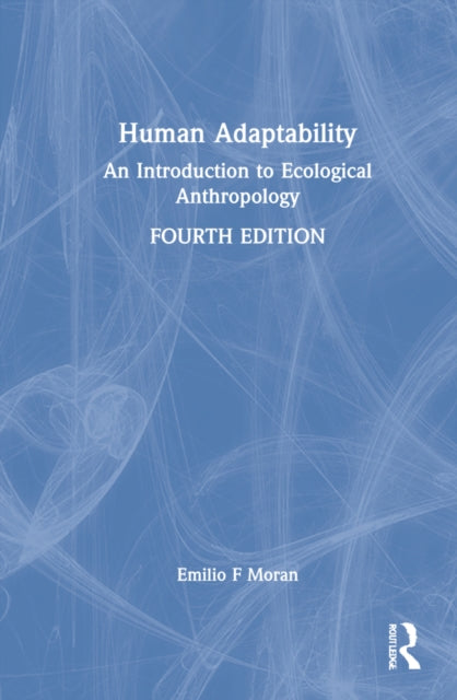 Book cover of: Human Adaptability. By: Emilio F. Moran
