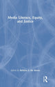 Book cover of: Media Literacy, Equity, and Justice. By: Belinha S. De Abreu