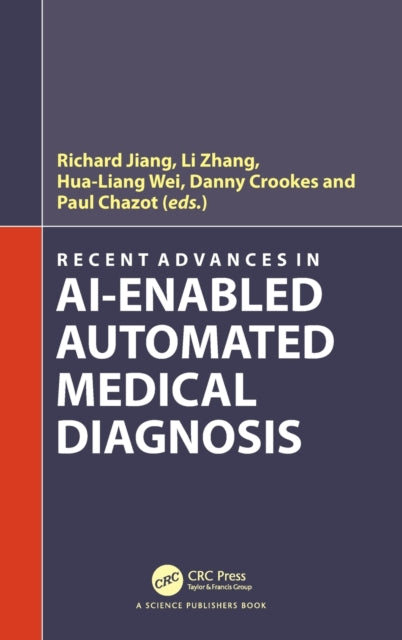 Book cover of: Recent Advances in AI-enabled Automated Medical Diagnosis. By: Richard Jiang
