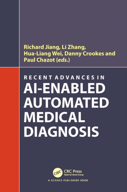 Book cover of: Recent Advances in AI-enabled Automated Medical Diagnosis. By: Richard Jiang