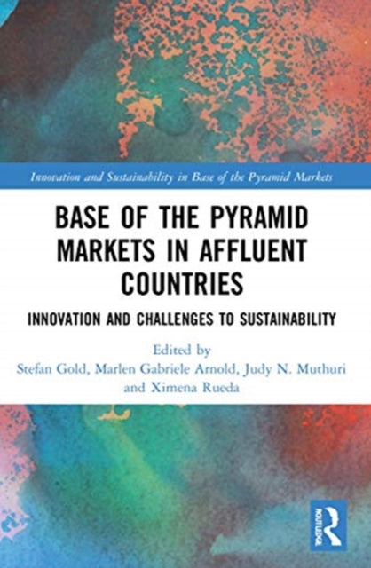 Book cover of: Base of the Pyramid Markets in Affluent Countries. By: Stefan Gold