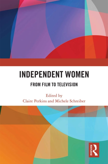 Book cover of: Independent Women. By: Claire Perkins