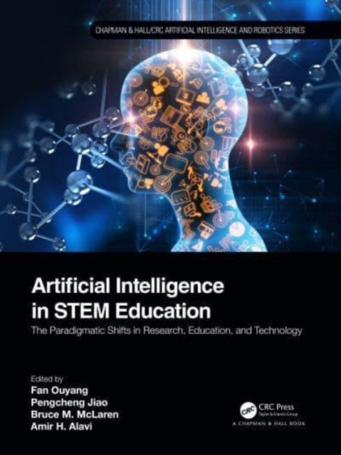 Book cover of: Artificial Intelligence in STEM Education. By: Fan Ouyan