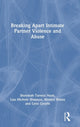Book cover of: Breaking Apart Intimate Partner Violence and Abuse. By: Shondrah Tarrezz Nash