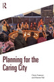 Book cover of: Planning for the Caring City