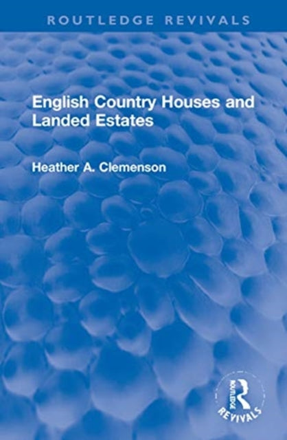 Book cover of: English Country Houses and Landed Estates. By: Heather Clemenson
