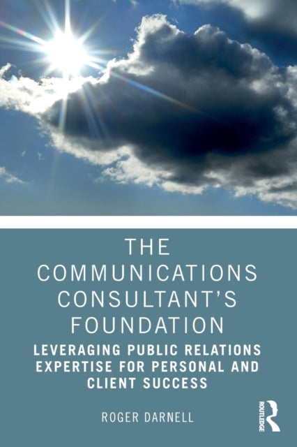 Book cover of: Communications Consultant’s Foundation. By: Roger Darnell