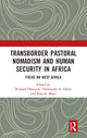 Book cover of: Transborder Pastoral Nomadism and Human Security in Africa. By: Richard Olaniyan