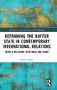 Book cover of: Reframing the Buffer State in Contemporary International Relations. By: Bibek Chand