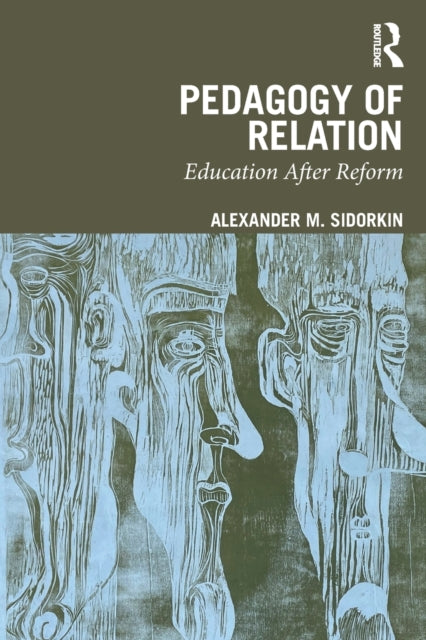 Book cover of: Pedagogy Of Relation. By: Alexander M. Sidorkin
