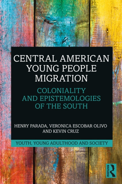 Book cover of: Central American Young People Migration. By: Henry Parada