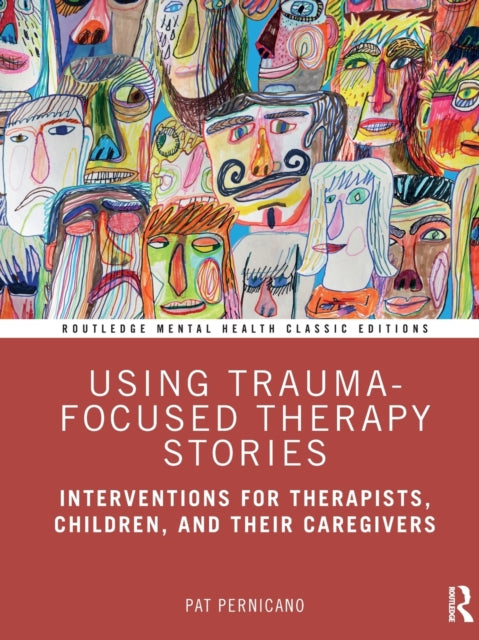 Book cover of: Using Trauma-Focused Therapy Stories. By: Pat Pernicano